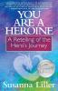 You Are a Heroine: A Retelling of the Hero's Journey