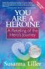 You Are a Heroine: A Retelling of the Hero's Journey