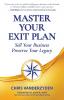 Master Your Exit Plan: Sell Your Business Preserve Your Legacy