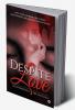 Despite Love : Love Hate Murder Deception. Some Secrets Are Meant to Be Revealed.