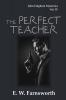 The Perfect Teacher: John Fulghum Mysteries Vol. IV: 4