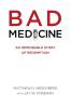 Bad Medicine: An Improbable Story of Redemption