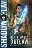 Shadow Play: 2 (Black Magic Outlaw)