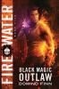 Fire Water: 5 (Black Magic Outlaw)