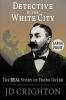 Detective in the White City: The Real Story of Frank Geyer