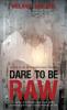 Dare to be Raw: Growing in resilience and hope while journeying through the battlefields of life.