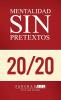 La Mentalidad Sin Pretextos: Una vida de propósito pasión y claridad