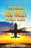 The People You Meet in First Class: When Chance Meetings Become Life Changing Conversations