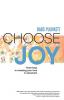 Choose Joy: Three Keys to Investing Your Time in Retirement