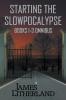 Starting the Slowpocalypse (Books 1-3 Omnibus)