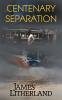 Centenary Separation (Watchbearers Book 2)