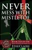 Never Mess with Mistletoe: 10 (Leigh Koslow Mystery)