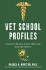 Vet School Profiles: Veterinary Medical School Admissions Data and Analysis (Comprehensive Health Care)