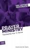 Prayer Ministry Volunteer Handbook: Equipping You to Serve: 3 (Outreach Ministry Guides)