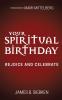 Your Spiritual Birthday: Rejoice and Celebrate