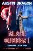 Blade Gunner (Liquid Cool Book 2): The Cyberpunk Detective Series