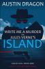 Write Me a Murder on Jules Verne's Island (Liquid Cool Book 9): The Cyberpunk Detective Series