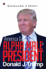 America Gets Its Alpha Male President Donald J Trump