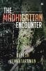 The Madhigattan Encounter