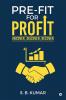 PRE-FIT for PROFIT : Uncover Discover Recover