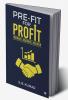 PRE-FIT for PROFIT : Uncover Discover Recover