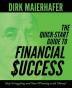 The Quick-Start Guide to Financial Success: Stop Struggling and Start Winning with Money!