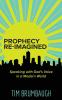 Prophecy Re-Imagined: Speaking with God's Voice in a Modern World