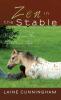 Zen in the Stable: Wisdom from the Equestrian Life: 3 (Zen for Life)