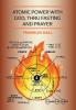 Atomic Power with God Thru Fasting and Prayer