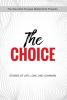 The Choice: Stories of Life Love and Learning