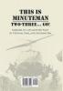 This is Minuteman: Two-Three... Go!: Memoirs of a Helicopter Pilot in Vietnam Iraq and Afghanistan