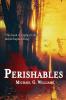 Perishables: 1 (Withrow Chronicles)