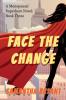 Face the Change: Menopausal Superheroes Book Three