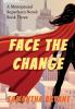 Face the Change: Menopausal Superheroes Book Three