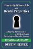 How to Quit Your Job with Rental Properties: Expanded and Updated - A Step-by-Step Guide to Retire Early with Real Estate Investing and Passive Income