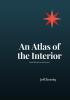 An Atlas of the Interior: Small narratives and lyrics