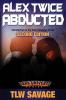 Alex Twice Abducted: Second Edition: 1 (Dark Matter Universe)