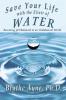 Save Your Life with the Elixir of Water: Becoming PH Balanced in an Unbalanced World: 4 (How to Save Your Life)