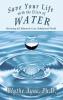 Save Your Life with the Elixir of Water: Becoming pH Balanced in an Unbalanced World: 4 (How to Save Your Life)