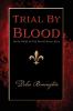 Trial By Blood: Book Three of The Blood Royal Saga: 3