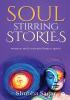 Soul Stirring Stories : women with extraordinary spirit