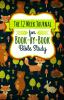 The 12 Week Journal for Book-By-Book Bible Study: A Workbook for Understanding Biblical Places People History and Culture