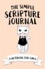 The Simple Scripture Journal: A Notebook for Girls