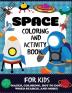 Space Coloring and Activity Book for Kids: Mazes Coloring Dot to Dot Word Search and More! Kids 4-8 (Kids Activity Books)