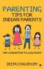 Parenting Tips For Indian Parents Pre-Conception To Adulthood