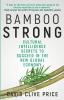 Bamboo Strong: Cultural Intelligence Secrets To Succeed In The New Global Economy