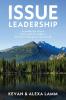 Issue Leadership: A Guide for Those That Want to Make a Positive Change in the World