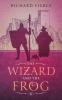 The Wizard and the Frog: Magic and Monsters Book 1