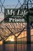 My Life Including Prison