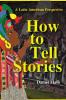 How to Tell Stories: A Latin American Perspective